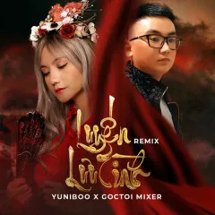 Lời bài hát Luyến Lưu Tình (Remix) – YuniBoo, Goctoi Mixer