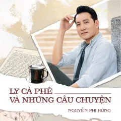 Lời bài hát Ly Cà Phê Và Những Câu Chuyện – Nguyễn Phi Hùng