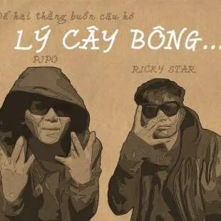 Lời bài hát Lý cây bông (Rap Version) - Ricky Star x Pjpo | Lý cây bông Lyrics