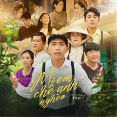 Lời bài hát Má Em Chê Anh Nghèo – BÌN