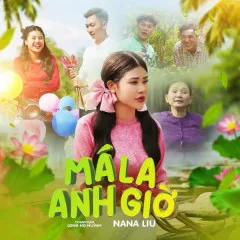 Lời bài hát Má La Anh Giờ – Nana Liu