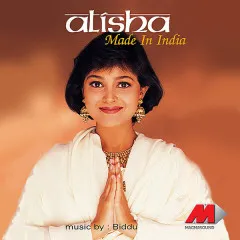 Lời bài hát Made In India – Alisha