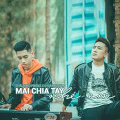 Lời bài hát Mai Chia Tay Nhé Em – Châu Khải Phong, K-ICM, Quang Đăng Trần