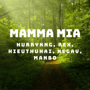 Lời bài hát Mamma mia - Hurrykng, Rex, Hieuthuhai, Negav, Manbo | Mamma mia Lyrics