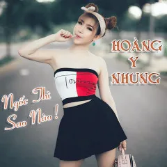 Lời bài hát Mang Chủng (Ngốc Thì Sao Nào) – Hoàng Y Nhung