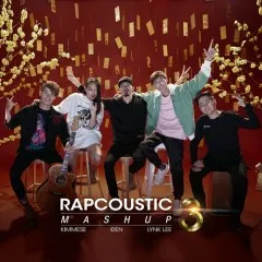 Lời bài hát Mashup Rapcoustic 3 – Đen, Kimmese, Lynk Lee