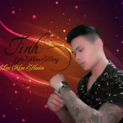 Lời bài hát Mashup Tình Yêu Màu Hồng – Lại Kim Huấn