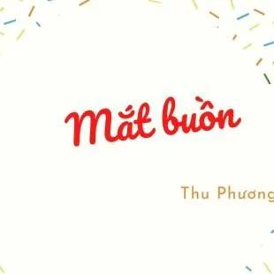 Lời bài hát Mắt buồn – Thu Phương | Mắt buồn Lyrics