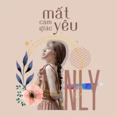 Lời bài hát Mất Cảm Giác Yêu (Cover) – N Ly