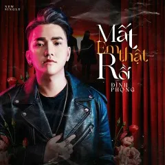 Lời bài hát Mất Em Thật Rồi (Beat) – Đình Phong