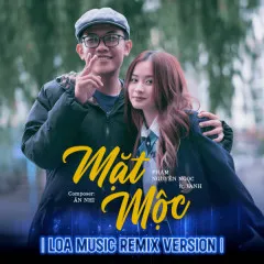 Lời bài hát Mặt Mộc (Loa Music Remix) – Phạm Nguyên Ngọc, Vanh, BMZ