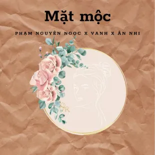 Lời bài hát Mặt mộc - Phạm Nguyên Ngọc X Vanh X Ân Nhi | Mặt mộc Lyrics