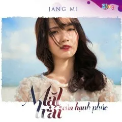 Lời bài hát Mặt Trái Của Hạnh Phúc – Jang Mi