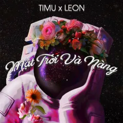 Lời bài hát Mặt Trời Và Nàng – Timu, Leon