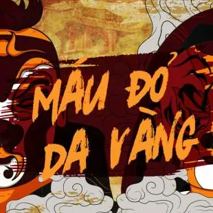 Lời bài hát Máu đỏ da vàng - Erik x DTAP | Máu đỏ da vàng Lyrics