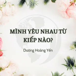 Lời bài hát Mình yêu nhau từ kiếp nào - Dương Hoàng Yến | Mình yêu nhau từ kiếp nào Lyrics