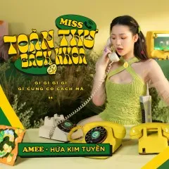 Lời bài hát Miss Toàn Thư Bách Khoa – AMEE