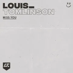 Lời bài hát Miss You – Louis Tomlinson