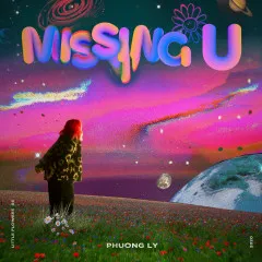 Lời bài hát Missing You – Phương Ly, TINLE