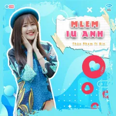 Lời bài hát Mlem Iu Anh – Thảo Phạm, BÌN