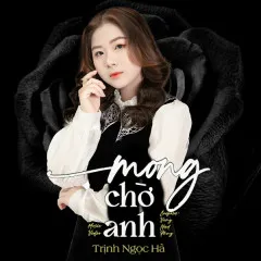 Lời bài hát Mong Chờ Anh – Trịnh Ngọc Hà