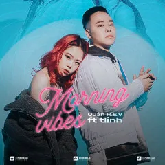 Lời bài hát Morning Vibes – Quân R.E.V, Tlinh