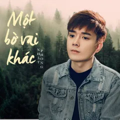 Lời bài hát Một Bờ Vai Khác – Nhật Phong