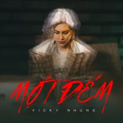 Lời bài hát Một Đêm – Vicky Nhung