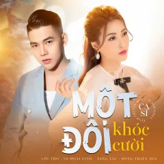 Lời bài hát Một Đôi Khóc Cười – Vĩnh Thuyên Kim, Thanh Đoàn