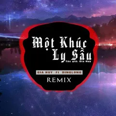 Lời bài hát Một Khúc Ly Sầu (Remix) – Gia Huy Singer, DinhLong