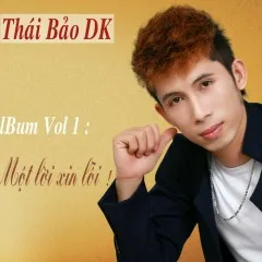 Lời bài hát Một Lời Xin Lỗi – Thái Bảo DK