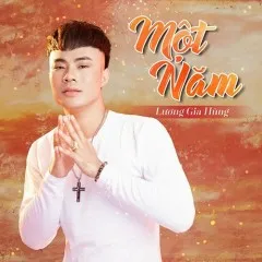 Lời bài hát Một Năm – Lương Gia Hùng