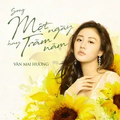 Lời bài hát Một Ngày Hay Trăm Năm (100 Ngày Bên Em OST) – Văn Mai Hương