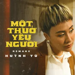 Lời bài hát Một Thuở Yêu Người – Huỳnh Tú