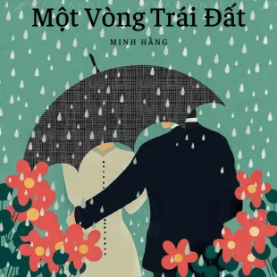 Lời bài hát Một Vòng Trái Đất - Minh Hằng | Một Vòng Trái Đất Lyrics