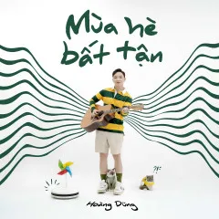 Lời bài hát Mùa Hè Bất Tận – Hoàng Dũng