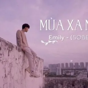 Lời bài hát Mùa xa nhau - Emily | Mùa xa nhau Lyrics