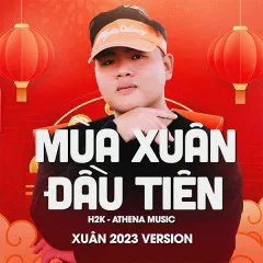 Lời bài hát Mùa Xuân Đầu Tiên (Xuân 2023 Version) – H2K, Quốc Lượng