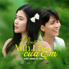 Lời bài hát Muốn Anh Là Của Em (Lofi Version) – Kiều Trang, X2X, LY.M