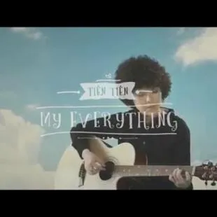 Lời bài hát My Everything - Tiên Tiên | My Everything Lyrics