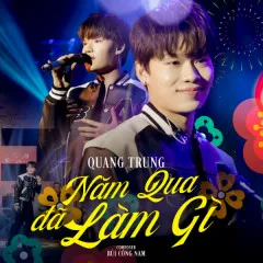 Lời bài hát Năm Qua Đã Làm Gì (Live) – Quang Trung