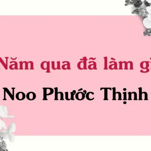 Lời bài hát Năm qua đã làm gì - Noo Phước Thịnh | Năm qua đã làm gì Lyrics