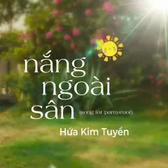 Lời bài hát nắng ngoài sân (song for ‘pamyeuoi’) – Hứa Kim Tuyền