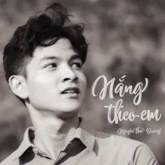 Lời bài hát Nắng Theo Em – Yang