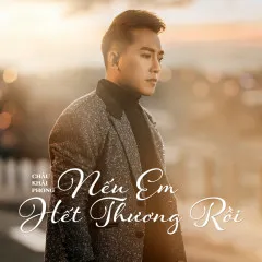 Lời bài hát Nếu Em Hết Thương Rồi (Beat) – Châu Khải Phong