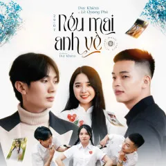 Lời bài hát Nếu Mai Anh Về (Ballad Version) – Duy Khiêm, Lê Quang Phú, G5R Squad