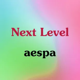 Lời bài hát Next Level - aespa | Next Level Lyrics