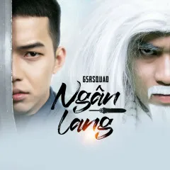 Lời bài hát Ngân Lang – G5RSquad