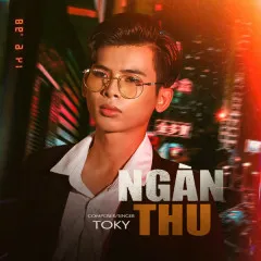 Lời bài hát Ngàn Thu – Toky