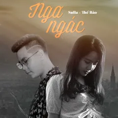 Lời bài hát Ngơ Ngác – Sulla, Thế Bảo